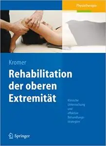 Rehabilitation der oberen Extremität: Klinische Untersuchung und effektive Behandlungsstrategien (Repost)