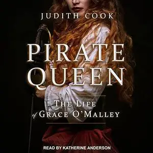 Pirate Queen: The Life of Grace O'Malley [Audiobook]