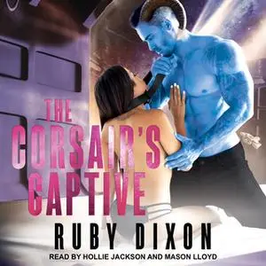 «The Corsair’s Captive» by Ruby Dixon