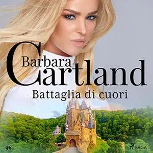 «Battaglia di cuori» by Barbara Cartland, Lidia Conetti Zazo