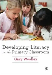 Developing Literacy in the Primary Classroom