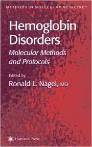 Hemoglobin Disorders: Molecular Methods and Protocols by Ronald L. Nagel