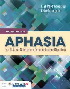 Aphasia and Related Neurogenic Communication Disorders, Second Edition