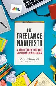 The Freelance Manifesto: A Field Guide for the Modern Motion Designer