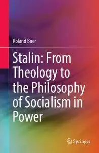 Stalin: From Theology to the Philosophy of Socialism in Power