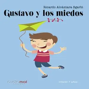 «Gustavo y los miedos» by Ricardo Alcántara Sgarbi