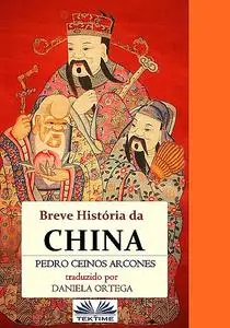 «Breve História Da China» by Pedro Ceinos Arcones