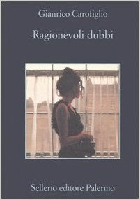 Ragionevoli dubbi - Gianrico Carofiglio (Repost)