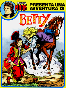 Il Comandante Mark Speciale - Volume 6A - Una Avventura Di Betty