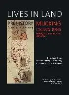 Lives in Land – Mucking Excavations: Volume 1. Prehistory, Context and Summary (CAU Landscape Archive Series: Historiography &
