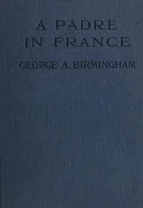 «A Padre in France» by George A.Birmingham