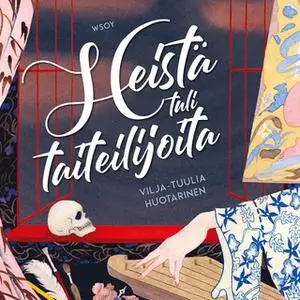 «Heistä tuli taiteilijoita» by Vilja-Tuulia Huotarinen