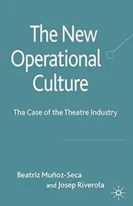 The New Operational Culture: The Case of the Theatre Industry