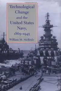 Technological Change and the United States Navy, 1865–1945