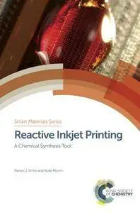 Reactive Inkjet Printing : A Chemical Synthesis Tool