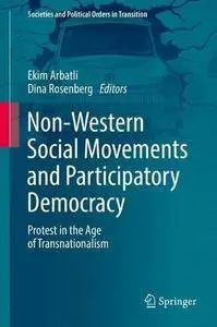 Non-Western Social Movements and Participatory Democracy: Protest in the Age of Transnationalism