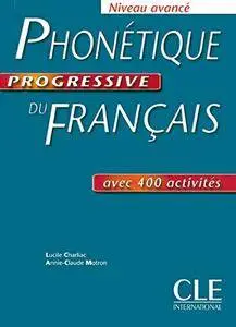 Lucile Charliac, Annie-Claude Motron, "Phonétique progressive du français : Niveau avancé avec 400 exercices" (repost)