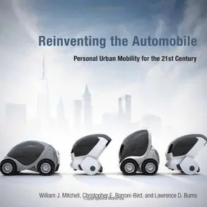 Reinventing the Automobile: Personal Urban Mobility for the 21st Century (repost)