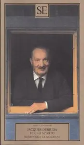 Jacques Derrida - Dello spirito. Heidegger e la questione