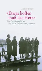 «"Etwas hoffen muß das Herz"» by Gerdien Jonker