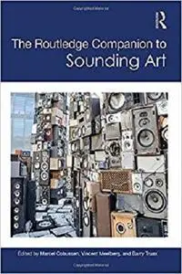 The Routledge Companion to Sounding Art (Routledge Music Companions)