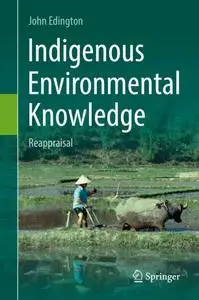 Indigenous Environmental Knowledge: Reappraisal