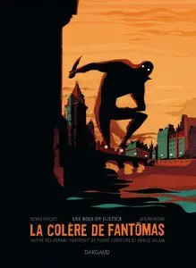 La Colère de Fantômas - Tome 1 - Les Bois de Justice