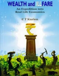 Wealth and Illfare: An Expedition Into Real Life Economics (repost)