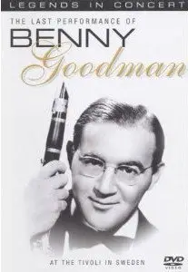 Legends In Concert: The Last Performance Of Benny Goodman At The Tivoli In Sweden (2004)