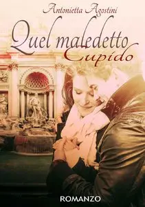 Antonietta Agostini – Quel maledetto Cupido