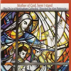 Nottingham Cathedral Choir & Alex Patterson - Mother of God, Here I Stand (2018)