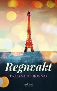 «Regnvakt» by Tatiana de Rosnay