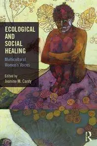 Ecological and Social Healing : Multicultural Women's Voices