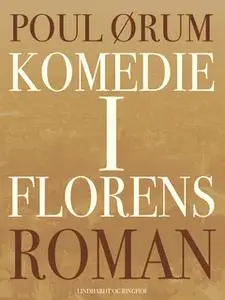 «Komedie i Florens» by Poul Ørum