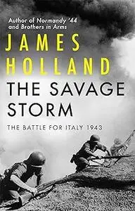 The Savage Storm: The Battle for Italy 1943