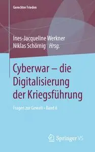 Cyberwar – die Digitalisierung der Kriegsführung: Fragen zur Gewalt • Band 6