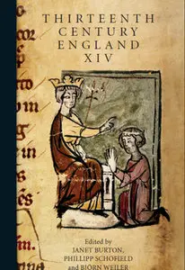 "Thirteenth Century England XIV" ed. by Janet Burton, Phillipp Schofield, Björn Weiler