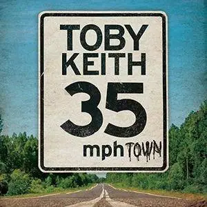 Toby Keith - 35 MPH Town (2015/2018) [Official Digital Download]