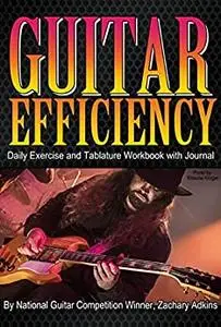 Guitar Efficiency: Daily Exercise and Tablature Workbook with Journal