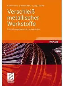 Verschleiß metallischer Werkstoffe: Erscheinungsformen sicher beurteilen [Repost]