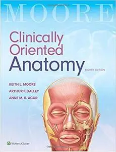 Clinically Oriented Anatomy (8th Edition) (Repost)