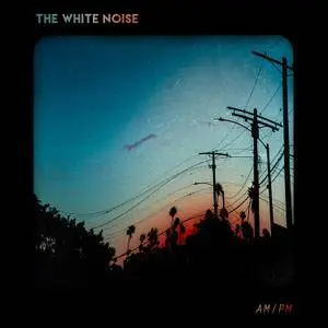 The White Noise - AM/PM (2017)