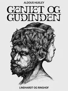 «Geniet og gudinden» by Aldous Huxley