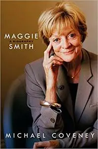 Maggie Smith: A Biography (Repost)