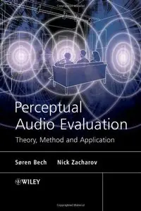 Perceptual Audio Evaluation - Theory, Method and Application (repost)