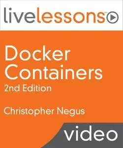 Docker Containers LiveLessons, 2nd Edition
