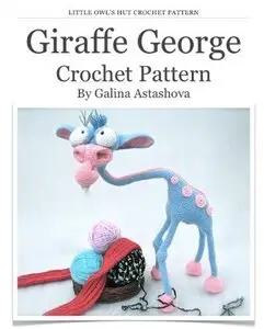Giraffe George Crochet Pattern. Amigurumi toy with wire frame.