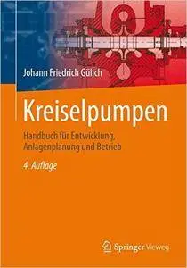 Kreiselpumpen: Handbuch für Entwicklung, Anlagenplanung und Betrieb