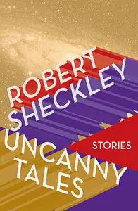 «Uncanny Tales» by Robert Sheckley