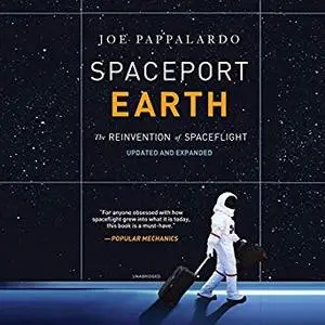 Spaceport Earth: The Reinvention of Spaceflight [Audiobook]